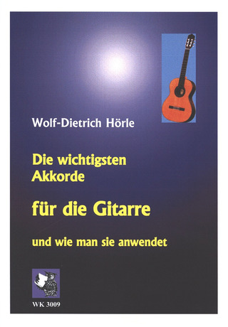 Wolf-Dietrich Hörle - Die wichtigsten Akkorde für die Gitarre