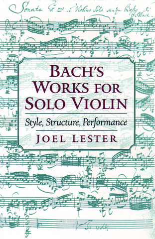 Joel Lester: Bach's Works for Solo Violin