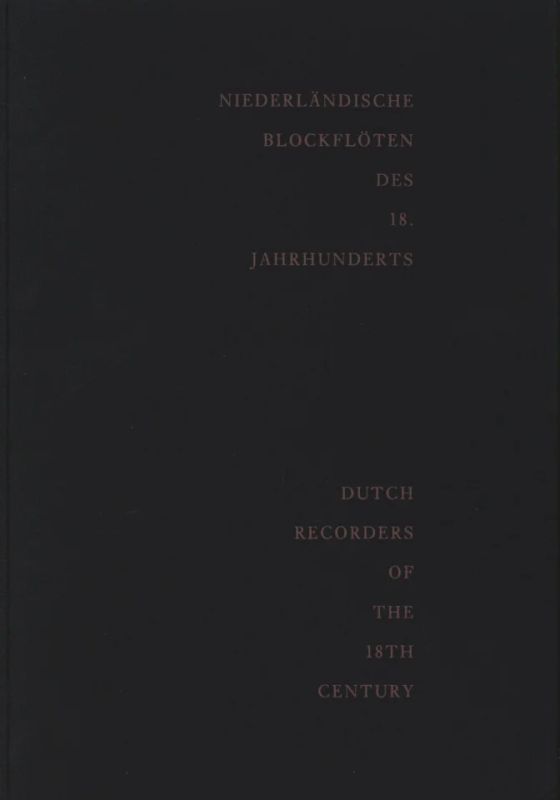 Rob van Achtet al. - Niederländische Blockflöten des 18. Jahrhunderts