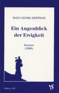 Hans Georg Bertram - Ein Augenblick Der Ewigkeit - Kanons