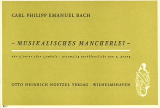 Carl Philipp Emanuel Bach - Musikalisches Mancherlei.