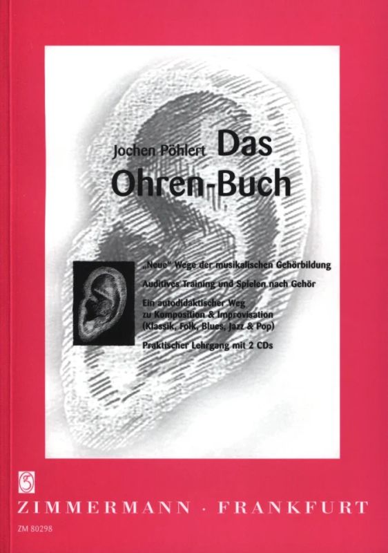 Jochen Pöhlert - Das Ohren-Buch – Neue Wege der musikalischen Gehörbildung