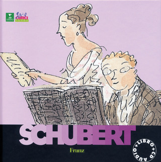 Franz Schubert - Schubert - Alla Scoperta Dei Compositori