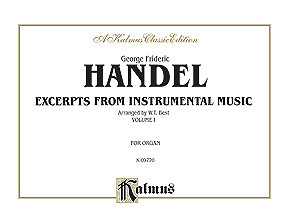 Georg Friedrich Händel - Handel: Extracts from Instrumental Music (Arr. Best), Volume I