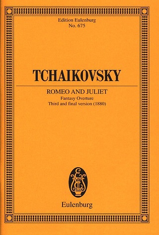 Pyotr Ilyich Tchaikovsky: Romea and Juliet CW 39
