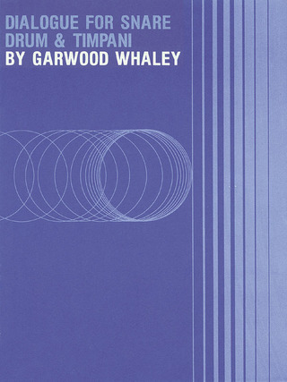 Garwood Whaley - Dialogue for Snare Drum and Timpani