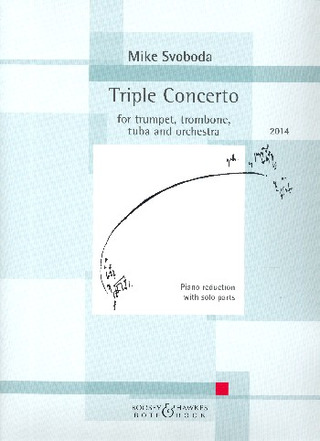 Mike Svoboda: Triple Concert for Trumpet, Trombone, Tuba and Orchestra