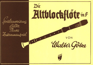 Walter Wilhelm Goetze - Die Altblockfloete