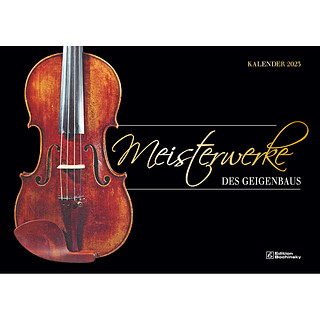 Meisterwerke des Geigenbaus – Kalender 2023