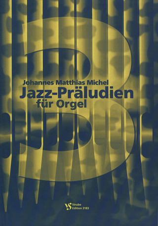 Johannes Matthias Michel - 3 Jazz–Präludien