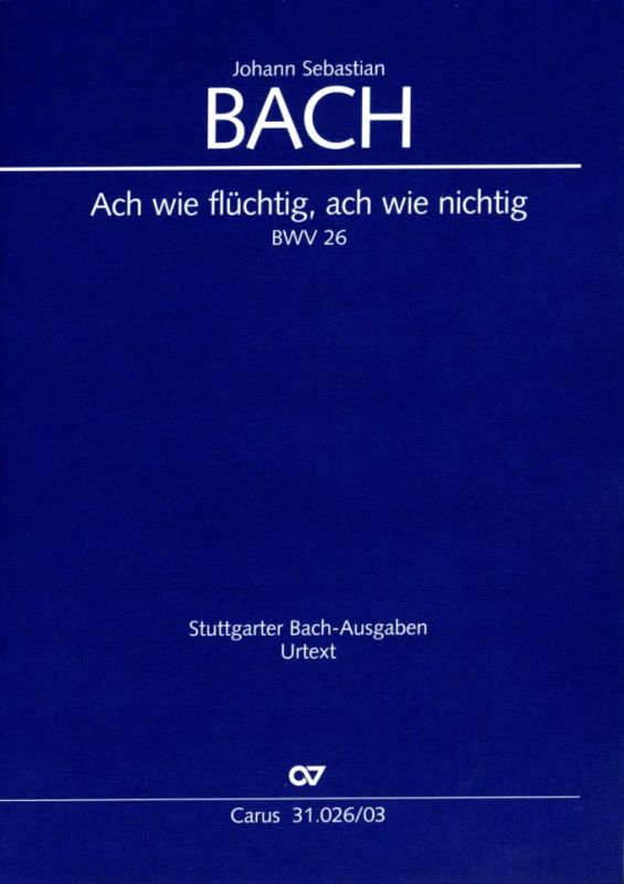 Johann Sebastian Bach - Ah, how fleeting, ah, how futile BWV 26