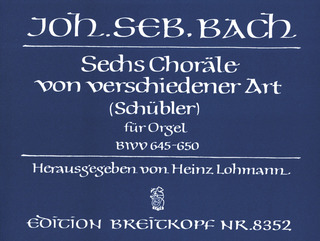 Johann Sebastian Bach: Sechs Choräle von vwerschiedener Art BWV 645-650 "Schübler-Choräle"