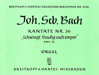 Johann Sebastian Bach - Kantate Nr. 36 BWV 36 "Schwingt freudig euch empor"