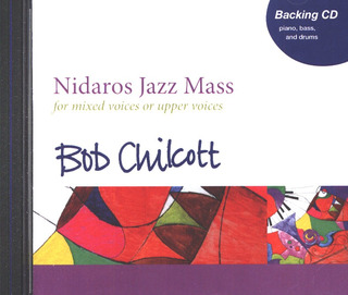 Bob Chilcott: Nidaros Jazz Mass