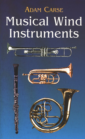Adam Carse: Musical Wind Instruments