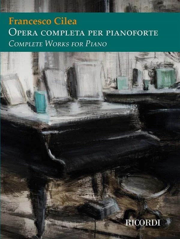 Francesco Cilea - Opera completa per pianoforte