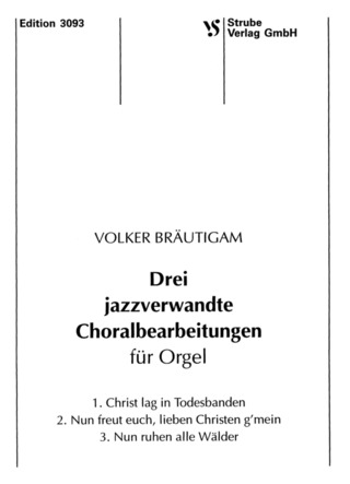Volker Bräutigam - 3 jazzverwandte Choralbearbeitungen