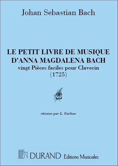 Johann Sebastian Bachet al. - Le Petit Livre de Musique d'Anna Magdalena Bach