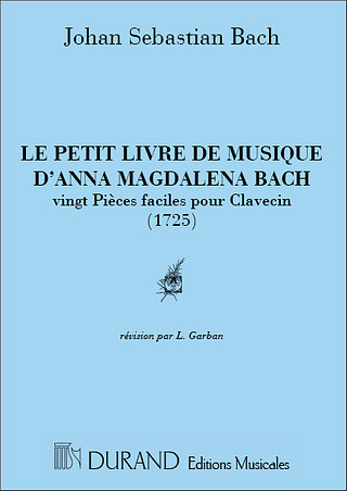 Johann Sebastian Bach y otros. - Le Petit Livre de Musique d'Anna Magdalena Bach