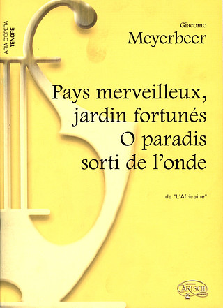 Giacomo Meyerbeer - Pays merveilleux, jardin fortunés