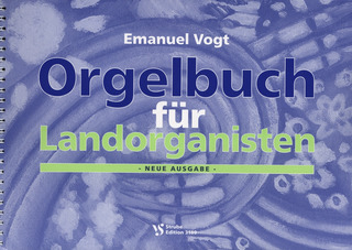 Emanuel Vogt - Orgelbuch für Landorganisten