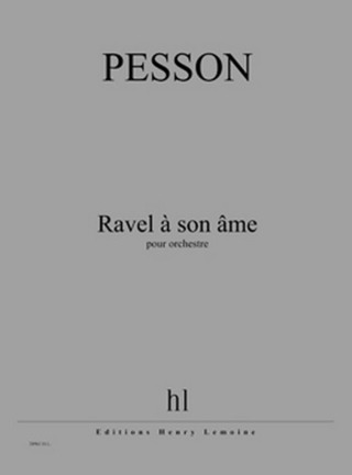 Gérard Pesson: Ravel à son âme