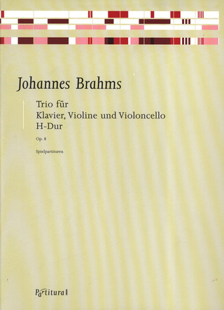 Johannes Brahms - Trio H-Dur Op. 8 für Klavier, Violine und Violoncello