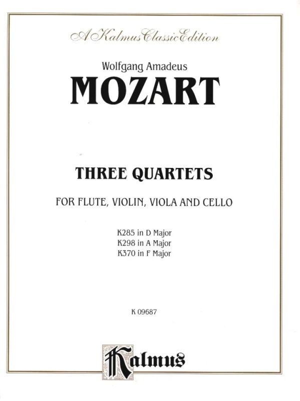 Wolfgang Amadeus Mozart - Three Quartets, K. 285, 298, 370