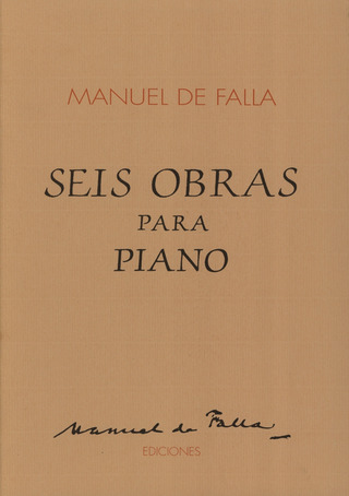 Manuel de Falla: 6 Obras para Piano