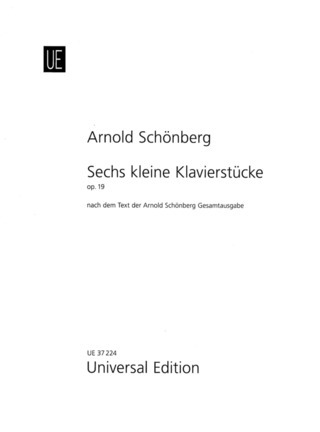 Arnold Schönberg: Sechs kleine Klavierstücke op. 19
