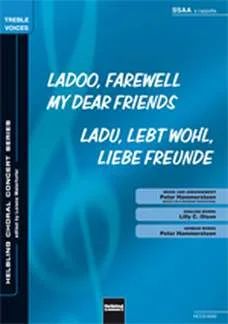 Hammersteen Peter - Ladoo, Farewell My Dear Friends / Ladu, lebt wohl, liebe Freunde SSAA a cappella