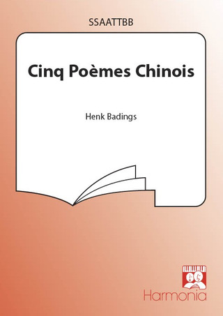 Henk Badings: Cinq Poèmes Chinois