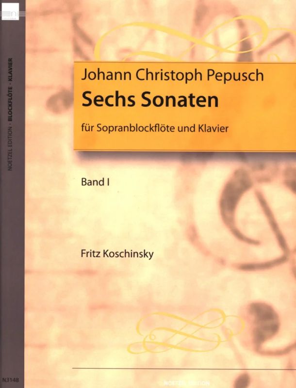 Johann Christoph Pepusch - Sechs Sonaten für Sopranblockflöte und Klavier
