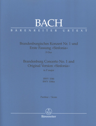 Johann Sebastian Bach: Brandenburgisches Konzert Nr. 1 und Erste Fassung "Sinfonia" F-Dur
