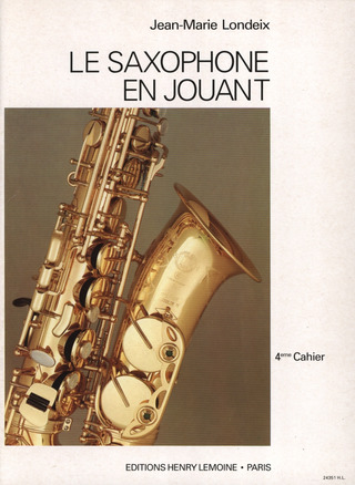 Jean-Marie Londeix: Le Saxophone en jouant 4