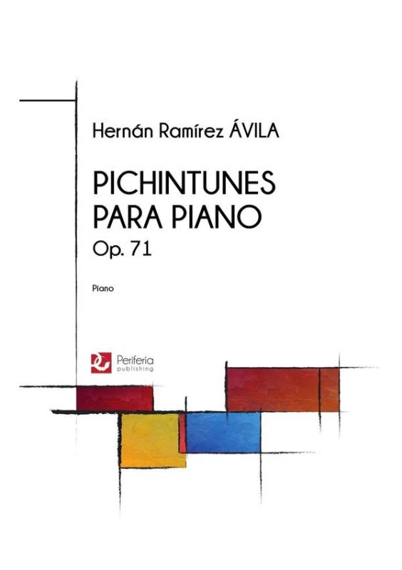 Hernán Ramírez Ávila - Pichintunes para piano op. 71