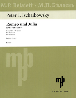 Piotr Ilitch Tchaïkovski - Romeo und Julia (1869-1870/1880)