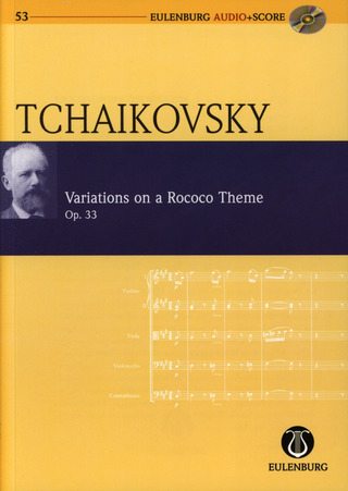Pyotr Ilyich Tchaikovsky - Variationen über ein Rokoko-Thema für Violoncello und Orchester A-Dur op. 33 (1876/1877)