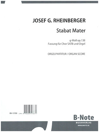 Josef Rheinberger - Stabat Mater g-Moll für Chor und Orgel op.138