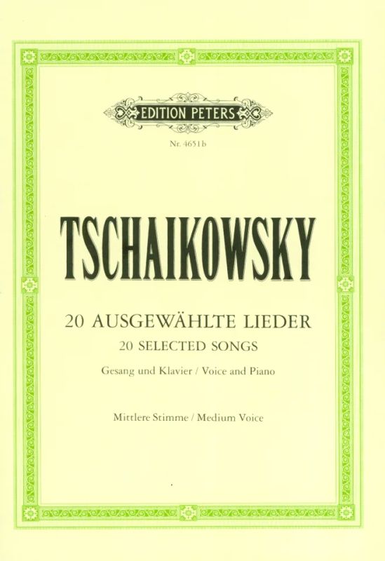 Piotr Ilitch Tchaïkovski - 20 Ausgewählte Lieder
