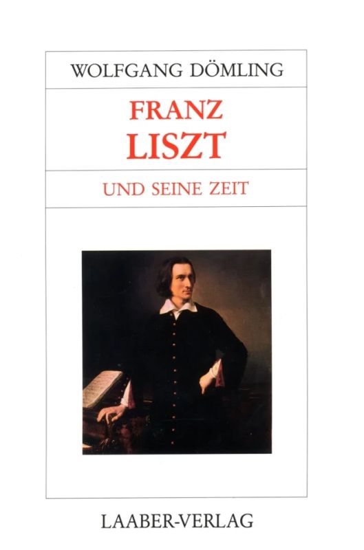 Wolfgang Dömling - Franz Liszt und seine Zeit