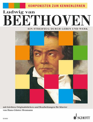 Ludwig van Beethoven - Ein Streifzug durch Leben und Werk