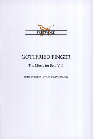 Gottfried Finger: The Music for Solo Viola da Gamba