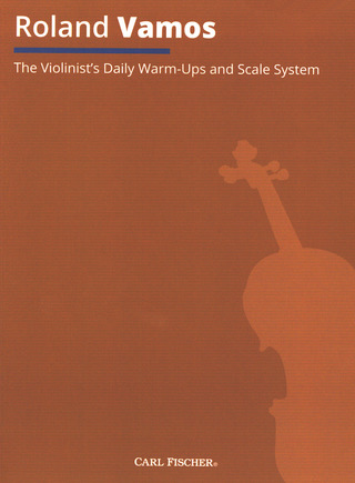 Roland Vamos: The Violinist's Daily Warm-Ups and Scale System