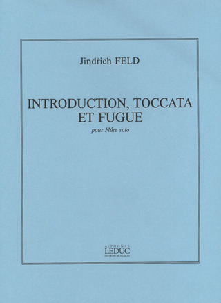 Jindřich Feld - Introduction Toccata Et Fugue