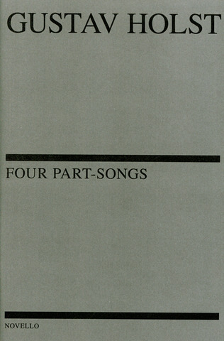 Gustav Holst - Four Part-Songs