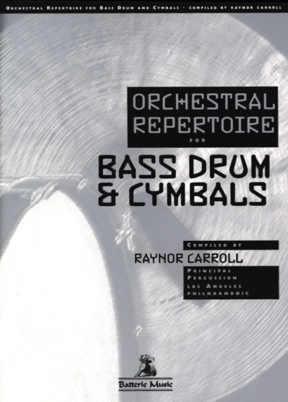 Raynor Carroll - Orchestral Repertoire for Bass Drum & Cymbals