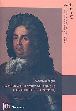 Alexandra Nigito - Die Musik am Hofe des Prinzen Giovanni Battista Pamphilj