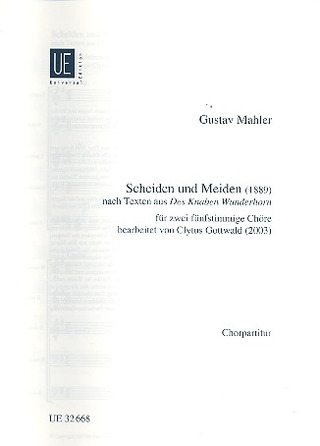 Gustav Mahler: Scheiden und Meiden für Chor SATBarB/ SATBarB (1889)