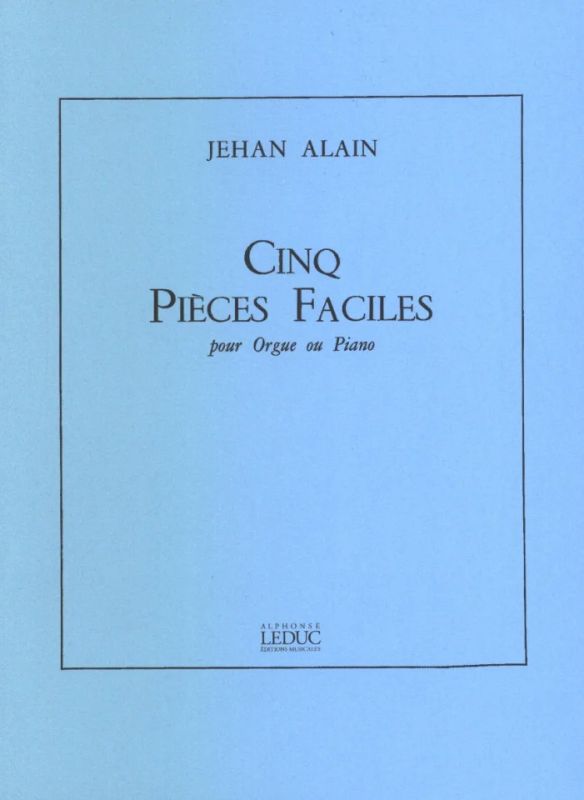 Jehan Alain - Cinq Pièces Faciles